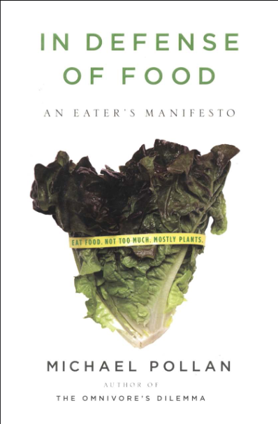 In Defense of Food: An Eater's Manifesto